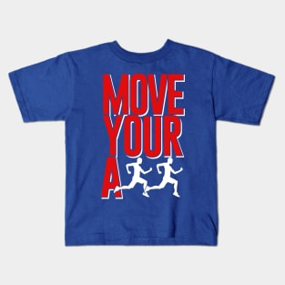 move your ass Kids T-Shirt